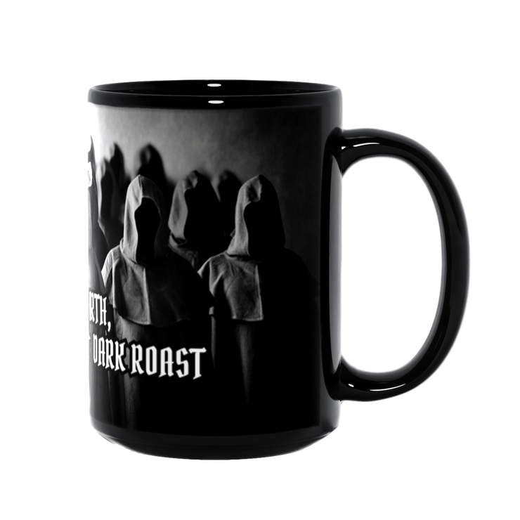 Servants To The Dark Roast  Mug